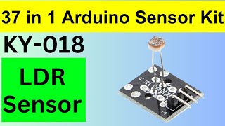 KY 018 LDR Sensor Module  Basics of LDR  Light Dependent Resistor [upl. by Gnem]