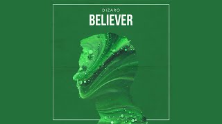 Dizaro  Believer [upl. by Akelam]