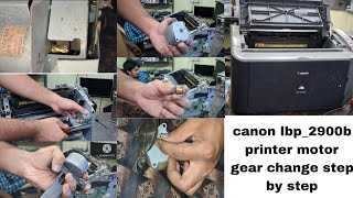 canon lbp2900b printer motor gear problem changing the motor gear full process step by step [upl. by Ralyks916]