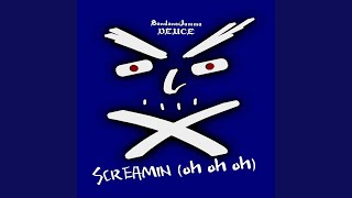 SCREAMIN oh oh oh [upl. by Leilamag]