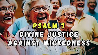 Psalm 7 Divine Justice Against Wickedness [upl. by Beverlie]