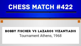 Bobby Fischer vs Lazaros Vizantiadis • Tournament Athens 1968 [upl. by Edwina]