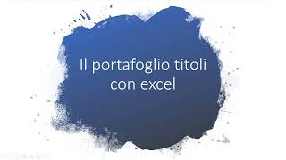 AZIONI ETF CRYPTOVALUTE il tuo portafoglio finanziario con EXCEL usando lo strumento quotAZIONIquot [upl. by Tletski807]