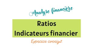 Exercice corrigé  ratios et indicateurs financiers ساهل وبسيط [upl. by Kartis]