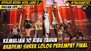 PEREMPAT FINAL TIM AKADEMI SHREK GADA OBAT  Soul Land 2 Donghua 189 [upl. by Niel]