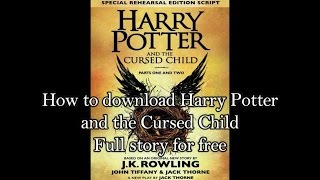 How to Download Harry Potter and the Cursed Child Full story for Free [upl. by Krongold619]