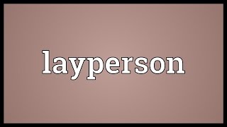 Layperson Meaning [upl. by Alrak]