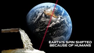 Earth Axis TiltedHumans Pumped So Much Groundwater That Earth’s Spin ShiftedTheCosmosNews [upl. by Nnaitsirhc]