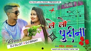 Le Lo Podina  ले लो पुदीना Nagpuri Song 🥰 Dj Shashi Remix [upl. by Cassidy]