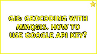 GIS Geocoding with MMQGIS How to use Google API Key [upl. by Ayikan]