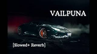 Vailpuna Slowed amp Reverb  Sippy Gill [upl. by Yesnyl411]