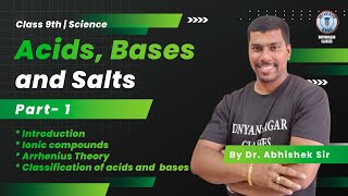 Acids Bases and Salts Part  1  Introduction  Ionic compounds  Arrhenius Theory  Classification [upl. by Eerdna]