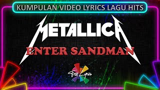 Enter Sandman  Metallica Lyrics Video [upl. by Ednil]