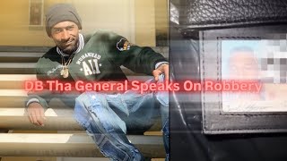 DB Tha General Speaks On Getting Robbed amp Calling Police Allegations [upl. by Icyak]