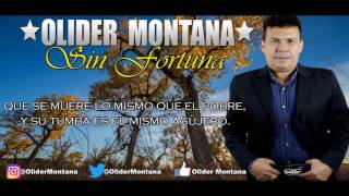 Sin Fortuna  Olider Montana  MUSICA POPULAR 2017 [upl. by Katherina]