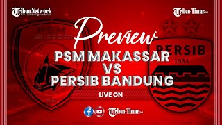 🔴LIVE PREVIEW PSM MAKASSAR VS PERSIB BANDUNG [upl. by Walter]