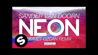 Sander van Doorn  Neon Ummet Ozcan Remix OUT NOW [upl. by Davidde]