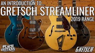 An Introduction to Gretsch Streamliner 2019 Range [upl. by Kala]