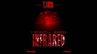 quotVybz Kartel amp Masicka  Infrared Official Audio  2017quot [upl. by Aeresed]