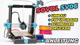 Der ULTIMATIVE SOVOL SV06 Umbau FIRMWARE  LÜFTER  DRUCKBETT  FILAMENTZUFUHR  SLICER Tutorial [upl. by Hausner]