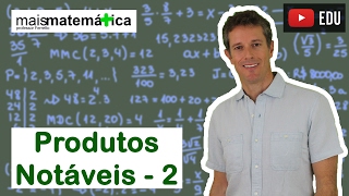 Matemática Básica  Aula 20  Produtos notáveis parte 2 [upl. by Acissej]