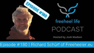 Episode 180  Richard Schürf of Freeheelereu [upl. by Eiramanad112]