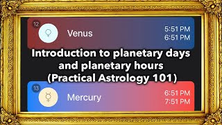 Intro to practical astrology planetary days and planetary hours Practical Astrology 101 [upl. by Lewls]