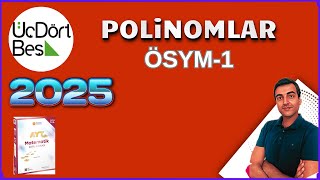 POLİNOMLAR  ÖSYM1 2024 2025 345 AYT MATEMATİK SORU ÇÖZÜMÜ [upl. by Ahsiemaj]