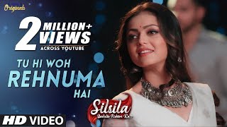 Silsila  New Song  Tu Hi Woh Rehnuma Hai  Full Video  Sufi Song  Drashti Dhami  Shakti Arora [upl. by Jessen]