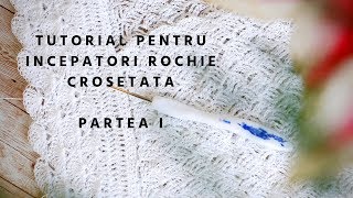 TUTORIAL PENTRU INCEPATORI Rochiebluza crosetata  partea I [upl. by Pennie]