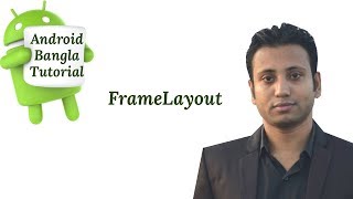 Android Bangla Tutorial 54  frame Layout android example [upl. by Hanus]