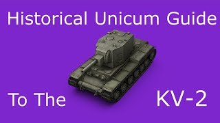 Historical Unicum Guide to the KV2 [upl. by Tasiana603]