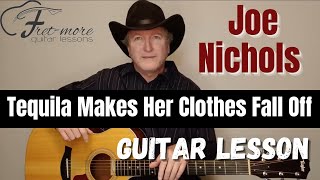 Tequila Makes Her Clothes Fall Off  Joe Nichols Guitar Lesson  Tutorial [upl. by Yager]