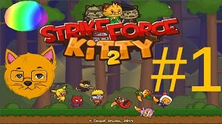 StrikeForce Kitty 2  Part 1  So New [upl. by Phil]