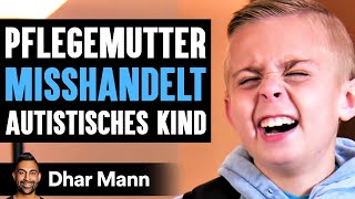 Pflegemutter MISSHANDELT Autistisches Kind  Dhar Mann [upl. by Pepita515]