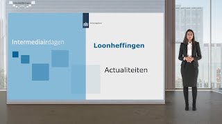 Intermediairdagen 20182019 Loonheffingen  Actualiteiten [upl. by Enomsed904]