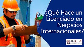 ¿Qué Hace un Licenciado en Negocios Internacionales [upl. by Ahsiemac941]