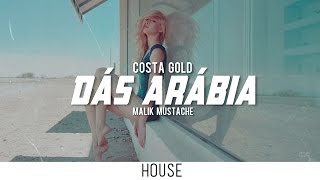 Costa Gold  Dás Arábia Malik Mustache Remix [upl. by Ynaoj]