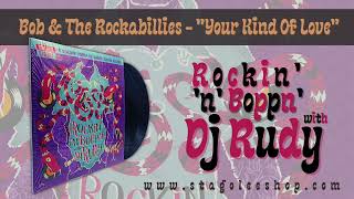 Bob amp The Rockabillies  Your Kind Of Love taken from the album quotDJ Rudy  RockinNBoppn Withquot [upl. by Niarbo]