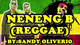 NENENG B REGGAE [upl. by Drolet]