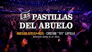 Las Pastillas del Abuelo  Absolutismos  Ft Cristian quotTitiquot Lapolla  En Vivo  Movistar Arena [upl. by Assetniuq]