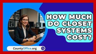 How Much Do Closet Systems Cost  CountyOfficeorg [upl. by Justinn]