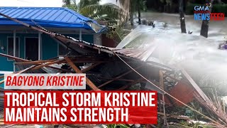 BAGYONG KRISTINE — Tropical Storm Kristine maintains strength  GMA Integrated Newsfeed [upl. by Ettevy]