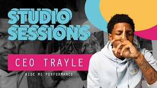 CEO Trayle quotHide Mequot Performance Video  Studio Sessions [upl. by Hildebrandt]