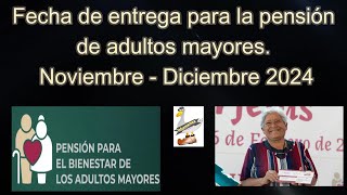 Fechas de pago de pensiones de adulto mayor mes Noviembre diciembre 2024 [upl. by Darci]