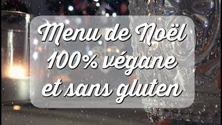 MON MENU DE NOËL VÉGANE ET SANS GLUTEN [upl. by Gnohc]