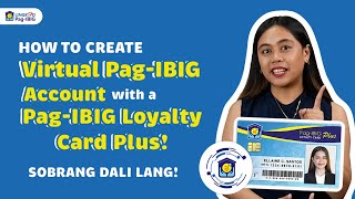 How To Create A Virtual PagIBIG Account With Your Loyalty Card Plus [upl. by Lorelie]