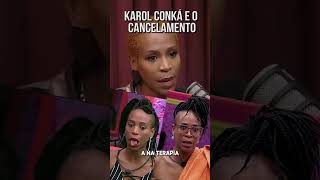 KAROL CONKÁ E O CANCELAMENTO podcast realytishow karolconka [upl. by Flosi]