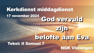 Zondag 17 november 2024 middagdienst NGK Vlissingen II Samuel 7 [upl. by Grania]