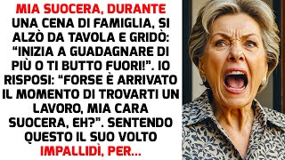 Mia Suocera Si Alzò Da Tavola E Gridò “inizia A Guadagnare Di Più O Ti Caccio Via” STORIE DI VITA [upl. by Elohc]